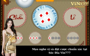Mẹo nghe vị và đặt cược chuẩn xác tại Sóc Đĩa Vin777
